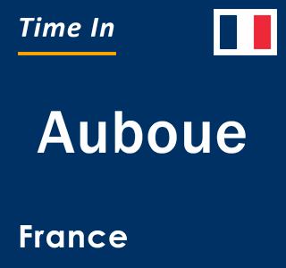 Current local time in Auboue, France