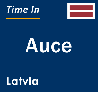 Current local time in Auce, Latvia