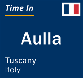 Current local time in Aulla, Tuscany, Italy