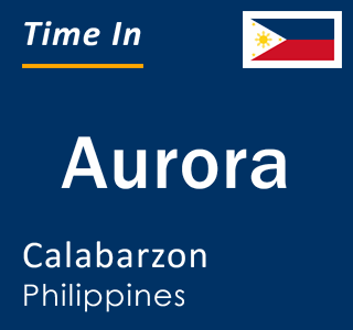 Current local time in Aurora, Calabarzon, Philippines