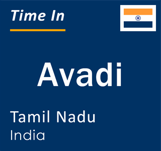 Current local time in Avadi, Tamil Nadu, India