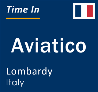 Current local time in Aviatico, Lombardy, Italy