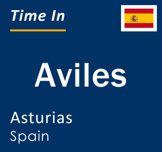 Current local time in Aviles, Asturias, Spain