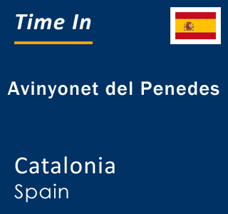 Current local time in Avinyonet del Penedes, Catalonia, Spain