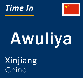 Current local time in Awuliya, Xinjiang, China