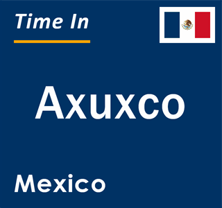 Current local time in Axuxco, Mexico