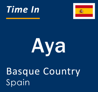 Current local time in Aya, Basque Country, Spain