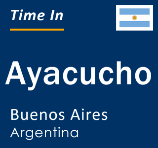 Current local time in Ayacucho, Buenos Aires, Argentina