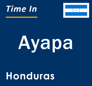 Current local time in Ayapa, Honduras