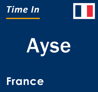 Current local time in Ayse, France