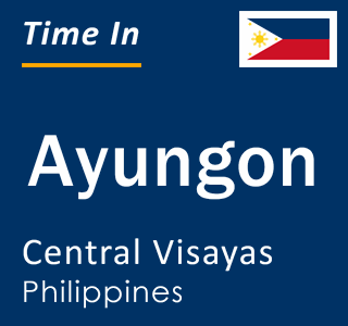 Current local time in Ayungon, Central Visayas, Philippines