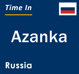 Current local time in Azanka, Russia