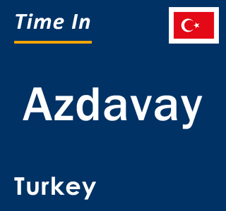 Current local time in Azdavay, Turkey