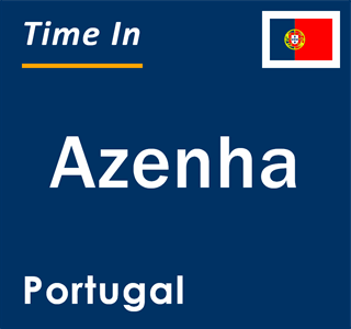 Current local time in Azenha, Portugal