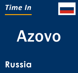 Current local time in Azovo, Russia