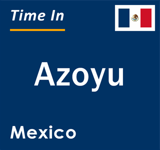 Current local time in Azoyu, Mexico