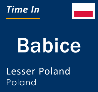 Current local time in Babice, Lesser Poland, Poland