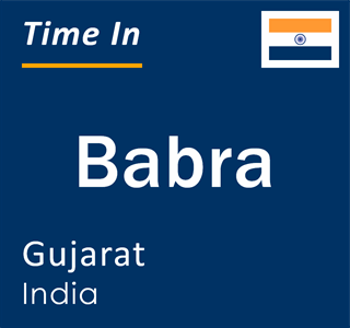 Current local time in Babra, Gujarat, India