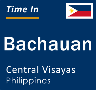 Current local time in Bachauan, Central Visayas, Philippines