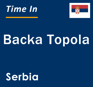 Current local time in Backa Topola, Serbia