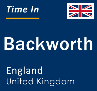 Current local time in Backworth, England, United Kingdom