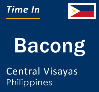 Current local time in Bacong, Central Visayas, Philippines