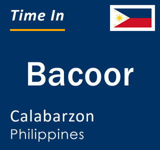 Current local time in Bacoor, Calabarzon, Philippines