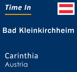 Current local time in Bad Kleinkirchheim, Carinthia, Austria