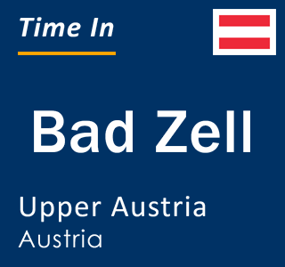 Current local time in Bad Zell, Upper Austria, Austria