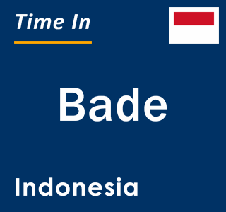 Current local time in Bade, Indonesia