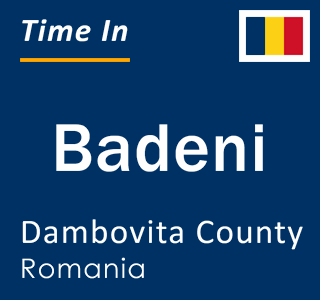 Current local time in Badeni, Dambovita County, Romania