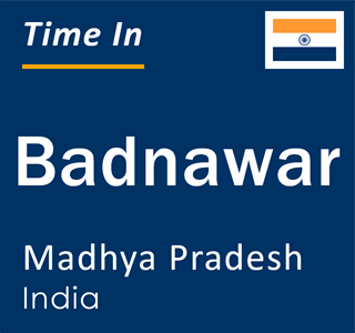 Current local time in Badnawar, Madhya Pradesh, India