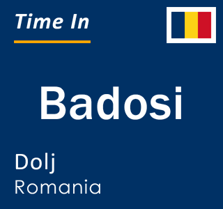 Current local time in Badosi, Dolj, Romania