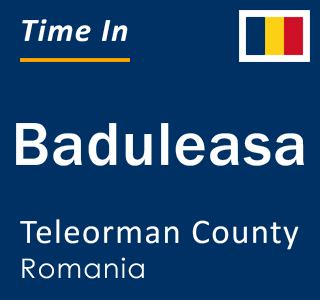 Current local time in Baduleasa, Teleorman County, Romania