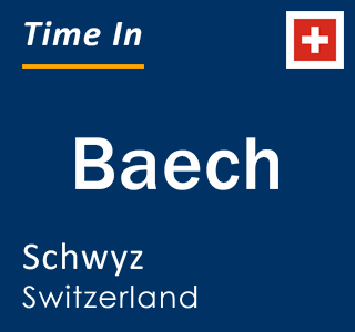 Current local time in Baech, Schwyz, Switzerland