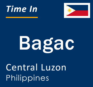 Current local time in Bagac, Central Luzon, Philippines