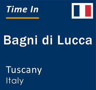 Current local time in Bagni di Lucca, Tuscany, Italy