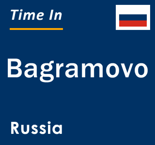 Current local time in Bagramovo, Russia