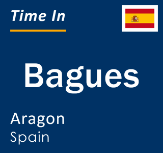 Current local time in Bagues, Aragon, Spain