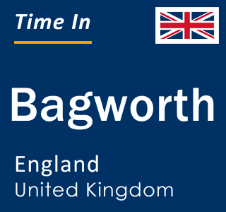 Current local time in Bagworth, England, United Kingdom