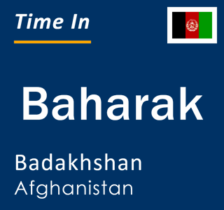 Current local time in Baharak, Badakhshan, Afghanistan