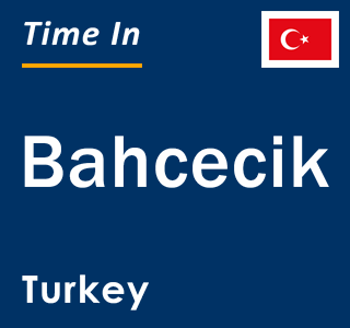 Current local time in Bahcecik, Turkey