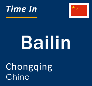 Current local time in Bailin, Chongqing, China