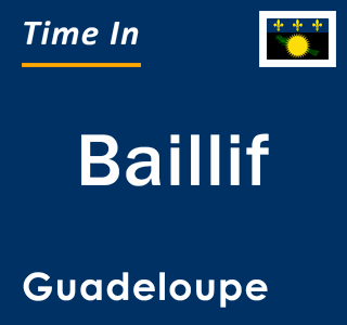 Current local time in Baillif, Guadeloupe