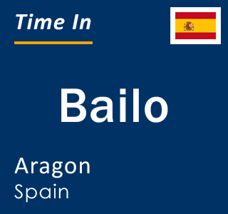 Current local time in Bailo, Aragon, Spain