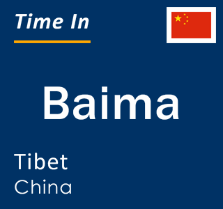 Current local time in Baima, Tibet, China