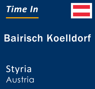 Current local time in Bairisch Koelldorf, Styria, Austria