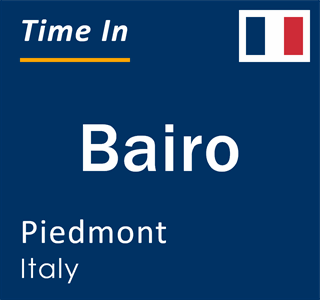 Current local time in Bairo, Piedmont, Italy