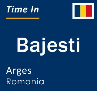 Current local time in Bajesti, Arges, Romania