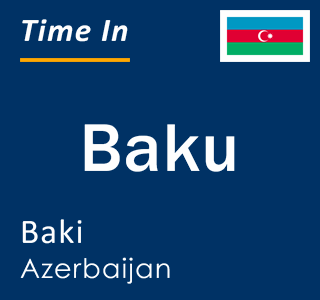 Current local time in Baku, Baki, Azerbaijan